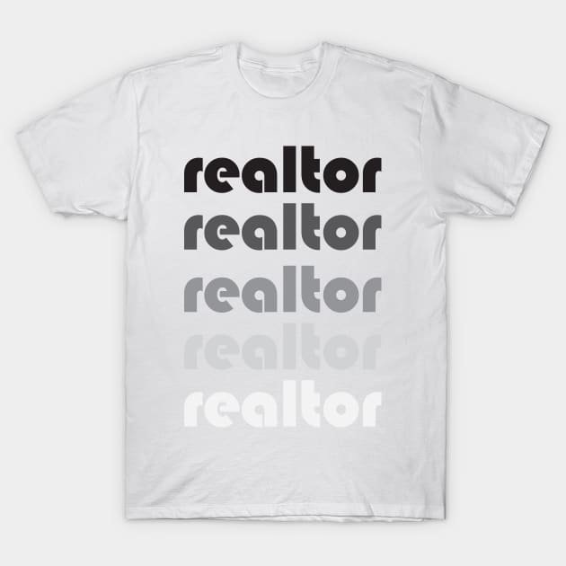 Realtor Grayscale T-Shirt T-Shirt by RealTees